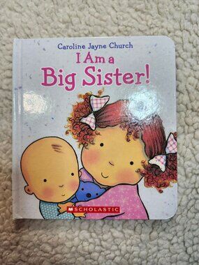 Caroline Jayne Church I Am a Big Sister! Board Book Scholastic Cartwheel 2015